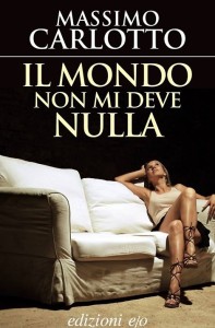 il-mondo-non-mi-deve-nulla-massimo-carlotto-sugarpulp