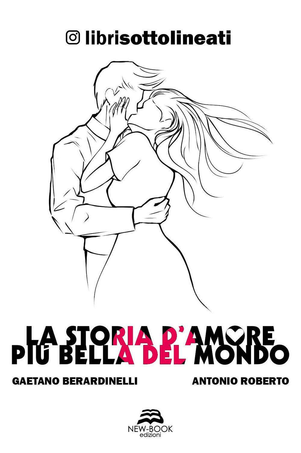 “La storia d’amore più bella del mondo” in libreria il romanzo di Gaetano Berardinelli e Antonio Roberto